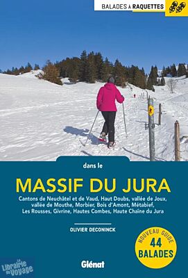 Glénat - Guide de randonnées - Balades à raquettes dans le Jura