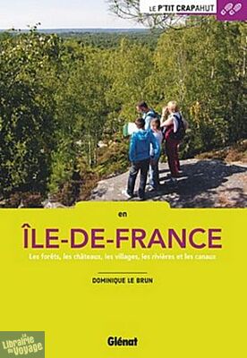 Glénat - Guide de randonnées - Le P'tit Crapahut - En Île-de-France