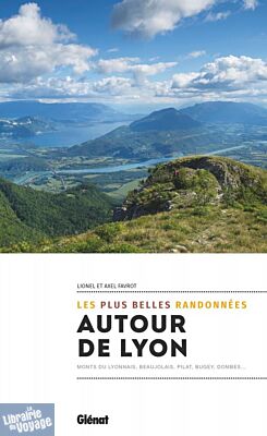 Editions Glénat - Guide de randonnées - Autour de Lyon, les plus belles randonnées
