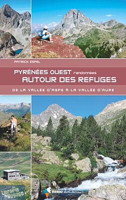Editions Glénat - Guide de randonnées - Pyrénées Ouest - Randonnées autour des refuges