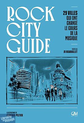 GM éditions - Rock City Guide - 29 villes qui ont changé le cours de la musique