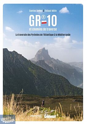 Editions Glénat - Beau livre - GR10 et chemins de traverse - La traversée des Pyrénées de l'Atlantique à la Méditerranée