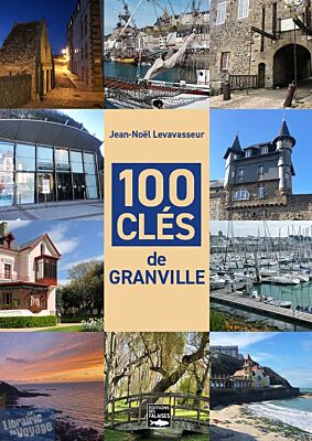 Editions des Falaises - Guide - 100 clés de Granville