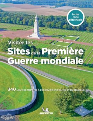 Michelin - Guide - Visiter les sites de la première guerre mondiale en France