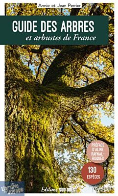 Editions Sud Ouest - Guide - Guide des arbres et arbustes de France
