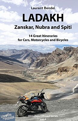 Overland Aventure - Guide (en anglais) - Ladakh, Zanskar, Nubra and Spiti (14 great itineraries for cars, motorcycles and bicycles)