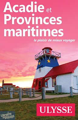 Guide Ulysse - Guide - Acadie et Provinces Maritimes