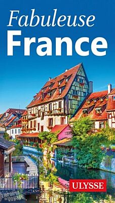 Editions Ulysse - Guide - Fabuleuse France