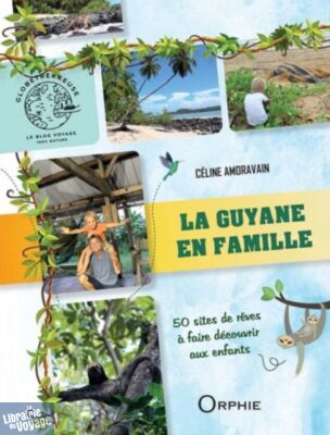 Editions Orphie - Guide - La Guyane en Famille
