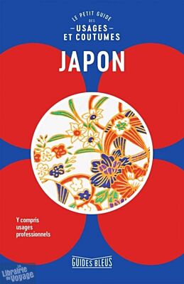 Hachette - Guides Bleus - Le petit guide des usages et coutumes - Japon