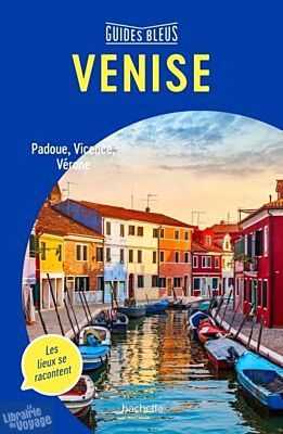 Hachette - Guide Bleu - Venise (et Padoue, Vincence, Vérone)