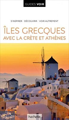 Hachette - Guide VOIR - Îles Grecques (avec Athènes et la Crète)