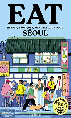 Hachette - Guide - Food Lovers Travel - Eat Séoul (restos, boutiques, marchés 100% food)