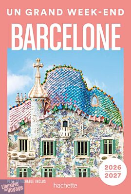 Hachette - Guide - Un Grand Week-End à Barcelone (édition 2026)