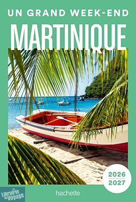 Hachette - Guide - Un Grand Week-End en Martinique