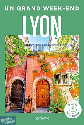 Hachette - Guide - Un Grand Week-End à Lyon