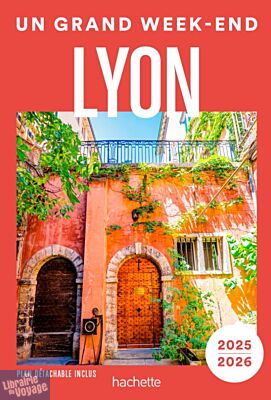 Hachette - Guide - Un Grand Week-End à Lyon