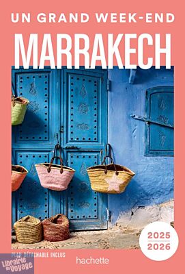 Hachette - Guide - Un Grand Week-End à Marrakech
