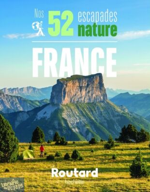 Hachette - Guide du Routard - Beau guide - Nos 52 escapades nature en France