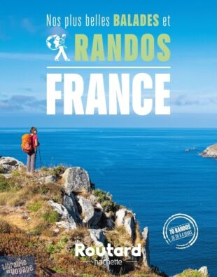Hachette - Guide du Routard - Beau guide - Nos plus belles balades et randos en France