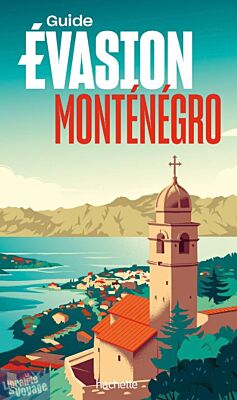Hachette - Guide Evasion - Monténégro (édition 2025)