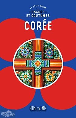 Hachette - Guides Bleus - Le petit guide des usages et coutumes - Corée