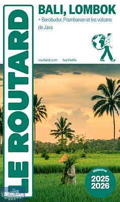 Hachette - Le Guide du Routard - Bali et Lombok (et avec Borobudur, Prambanan, les volcans de Java) - Edition 2025/26