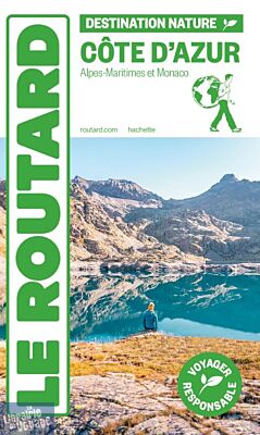 Hachette - Le Guide du Routard - Côte d'Azur, destination nature (Alpes-Maritimes et Monaco)