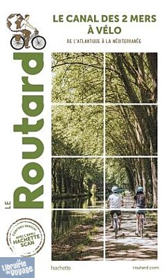 Hachette - Le Guide du Routard - Canal des 2 mers à vélo