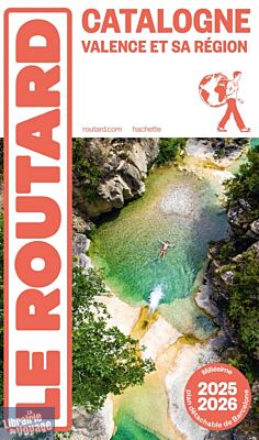 Hachette - Le Guide du Routard - Catalogne - Valence et sa région - Edition 2025