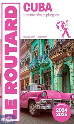 Hachette - Le Guide du Routard - Cuba - Edition 2024/2025