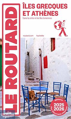 Hachette - Le Guide du Routard - Îles Grecques et Athènes (sans la Crète ni les îles ioniennes) - Edition 2025/26