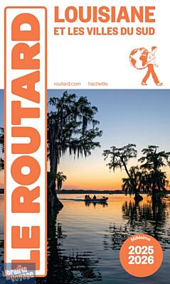Hachette - Le Guide du Routard - Louisiane (et les villes du sud) - Edition 2025/2026