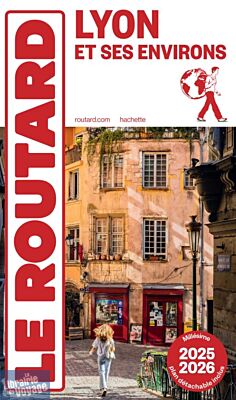 Hachette - Le Guide du Routard - Lyon et ses environs - Edition 2025/26