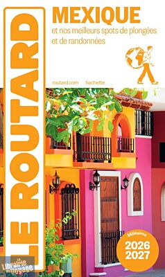 Hachette - Le Guide du Routard - Mexique (centre et sud) - Edition 2026/2027