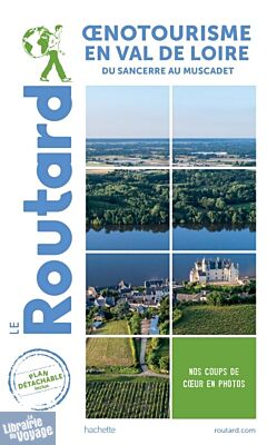 Hachette - Le Guide du Routard - Oenotourisme en Val de Loire
