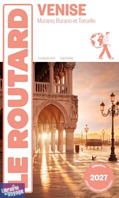 Hachette - Le Guide du Routard - Venise - Edition 2027/2028