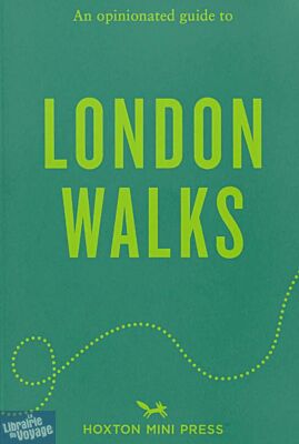 Hoxton press - Guide (en anglais) - An Opinionated Guide to London walks