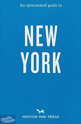 Hoxton press - Guide (en anglais) - An opinionated guide To New York
