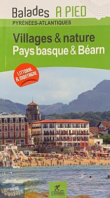 Editions Chamina - Guide de randonnées - Collection Villages & Nature - Pays Basque et Béarn (Pyrénées Atlantiques) 