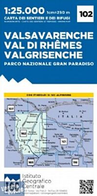 Istituto Geografico Centrale (I.G.C) - N°102- Valsavarenche - Val di Rhêmes - Valgrisenche (Parc national du Grand Paradis)
