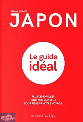 Editions Les Arènes - Guide - Japon, le guide idéal
