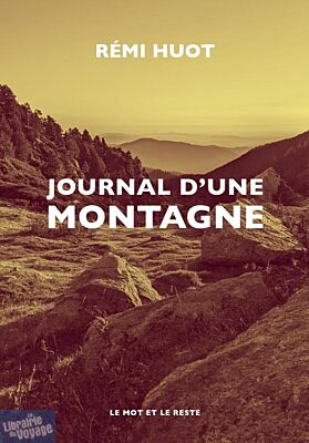 Editions Le mot et le reste - Récit - Journal d'une montagne