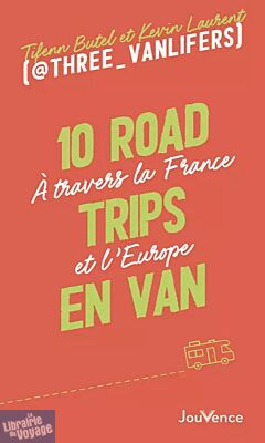 Editions Jouvence - Guide - 10 road-trips en van à travers la France et l’Europe
