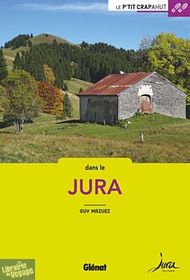 Glénat - Guide de randonnées - Le P'tit Crapahut - Dans le Jura