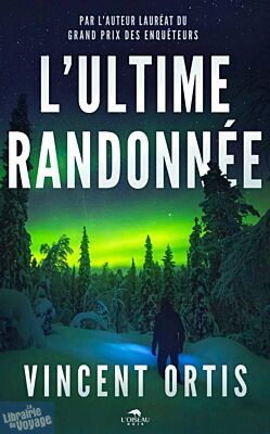 L'oiseau noir éditions - Roman - L'ultime randonnée