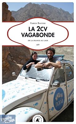 Editions Transboréal - Récit - La 2CV vagabonde, De la France au Laos