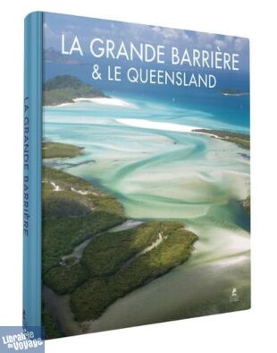 Editions Place des Victoires - Beau livre - Le Queensland et la grande barrière de corail