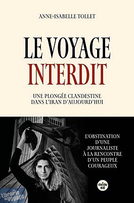 Le Cherche-midi éditions - Récit - Le Voyage interdit (plongée clandestine dans l'Iran d'aujourd'hui)
