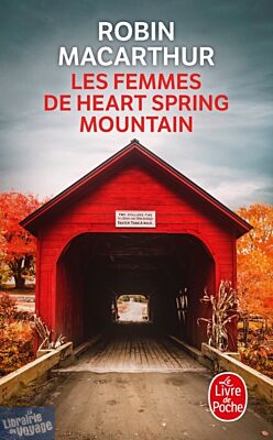 Editions Le Livre de Poche - Roman - Les Femmes de Heart Spring Mountain (Robin MacArthur)